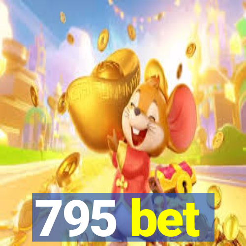 795 bet